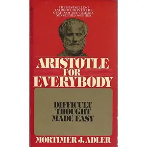 USED-Aristotle for Everybody Difficult Though by Mortimer J Adler (Paperback)