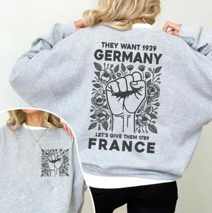They Want 1939 Germany Let's Give Them 1789 France 2 Sided Shirt, Republican Sweatshirt, Trump Hater Hoodie, FDT Shirt, Gift for Democrat, Full Size