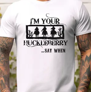 I'm your Huckleberry T-shirt