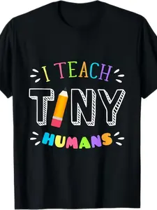 Teacher Appreciation Back to School I Teach Tiny Humans T-Shirt Same style for men and women 2025 summer short-sleeved printed T-shirt pure cotton 220G
