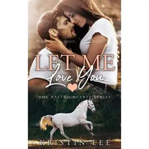 USED-Let Me Love You: Second Chance -Steamy Romance (Book 2 in The Racing Hearts Series) by Kristin Lee (Paperback)