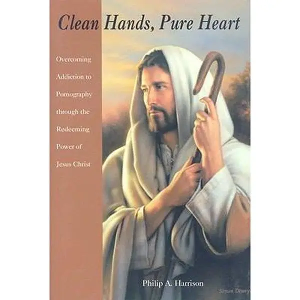 USED Book - Clean Hands, Pure Heart: Overcoming Addiction to Pornography Through the Redeeming Power of Jesus Christ by Harrison, Philip A. (Paperback) - english