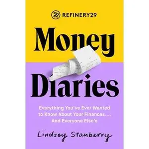 REFINERY29 MONEY DIARIES: EVERYTHING YOU'VE EVER WANTED TO KNOW ABOUT YOUR FINANCES... AND EVERYONE ELSE'S [Tradepaper]