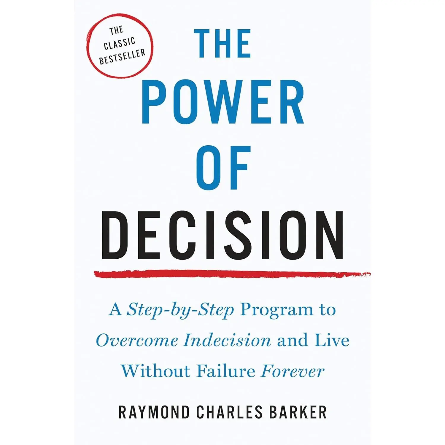The Power of Decision: A Step-by-Step Program to Overcome Indecision and Live Without Failure Forever (Tarcher Master Mind Editions)