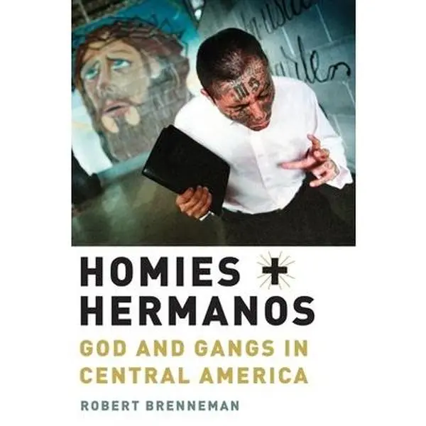 USED-Homies and Hermanos: God and Gangs in Central America by Brenneman, Robert E. (Paperback)