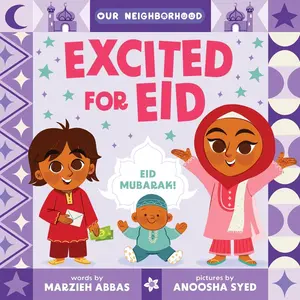 USED-Excited for Eid (an Our Neighborhood Series Board Book for Toddlers Celebrating Islam) by Abbas, Marzieh (Board book)
