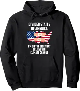 Divided States of America Believe In Climate Change Adults Pullover Hoodie