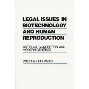 Legal Issues in Biotechnology and Human Reproduction: Artificial Conception and Modern Genetics - Hardcover