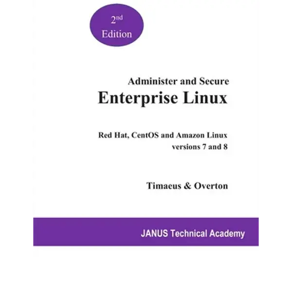 Administer and Secure Enterprise Linux: Red Hat and CentOS versions 7 and 8 - Paperback
