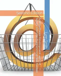 USED-Agile Software Development with C#, Scrum, eXtreme Programming, and Kanban Second Edition by Smith, Lynn (Paperback)