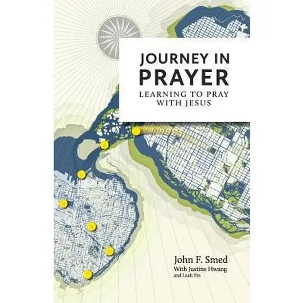 USED-Journey in Prayer: Learning to Pray with Jesus by Smed, John F. (Paperback)