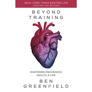 USED Book - Beyond Training, 2nd Edition: Mastering Endurance, Health & Life by Greenfield, Ben (Paperback) - english
