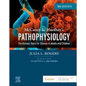 McCance & Huether's Pathophysiology: The Biologic Basis for Disease in Adults and Children -- Julia Rogers - Hardcover