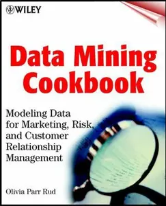 USED-Data Mining Cookbook: Modeling Data for Marketing, Risk and Customer Relationship Management by Olivia Parr Rud (Paperback)