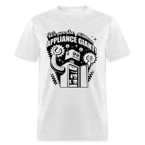 We Are The Appliance Giant Unisex Robot T-Shirt