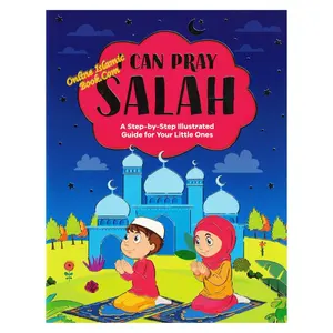 I Can Pray Salah (a Step-by-Step Illustrated Guide for Your Little Ones)