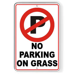 Aluminum Warning Sign For No Parking On Grass Strictly Prohibited Do Not Block Driveway Parking Area Traffic Control Outdoor