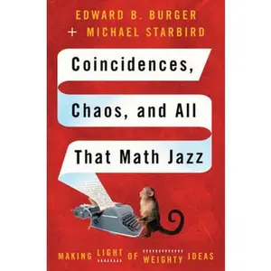 USED-Coincidences, Chaos, And All That Math Jazz: Making Light Of Weighty Ideas by Edward B. Burger (Hardcover)