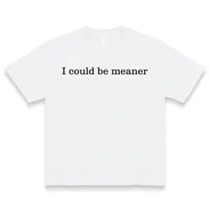 Trendy Women T-Shirt I Could Be Meaner T-Shirt Crew Neck Shirt for Men and Women Unisex Stylish Fit Gift For Her Adult Clothing Tee All-season Tops