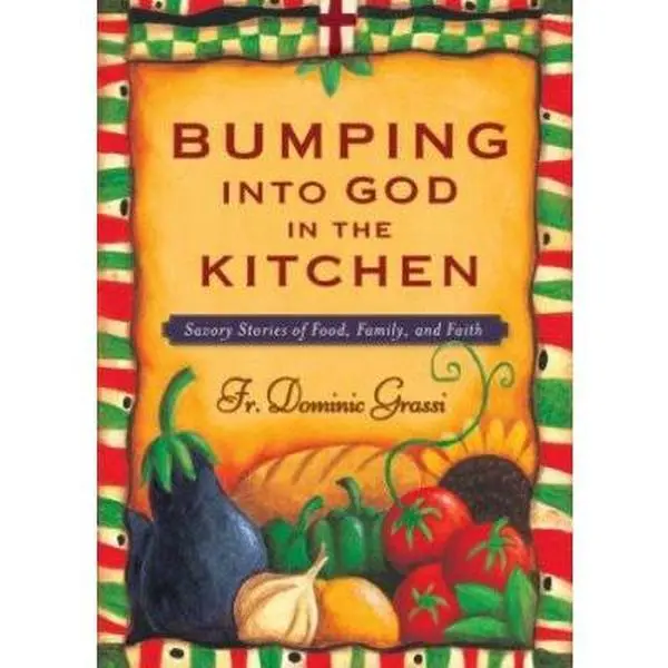 Used Trade Paperback Book - Bumping into God in the Kitchen: 50 Poignant, Funny Cooking Stories of Food, Family, and Faith by Dominic Grassi (English, Italian Relevant)