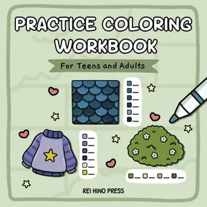 Practice Coloring Workbook for Teens and Adults: Experiment with Color, Patterns, Textures, Shading and Blending Techniques while Practicing Different ... Coloring Exercise Pages with Various Objects