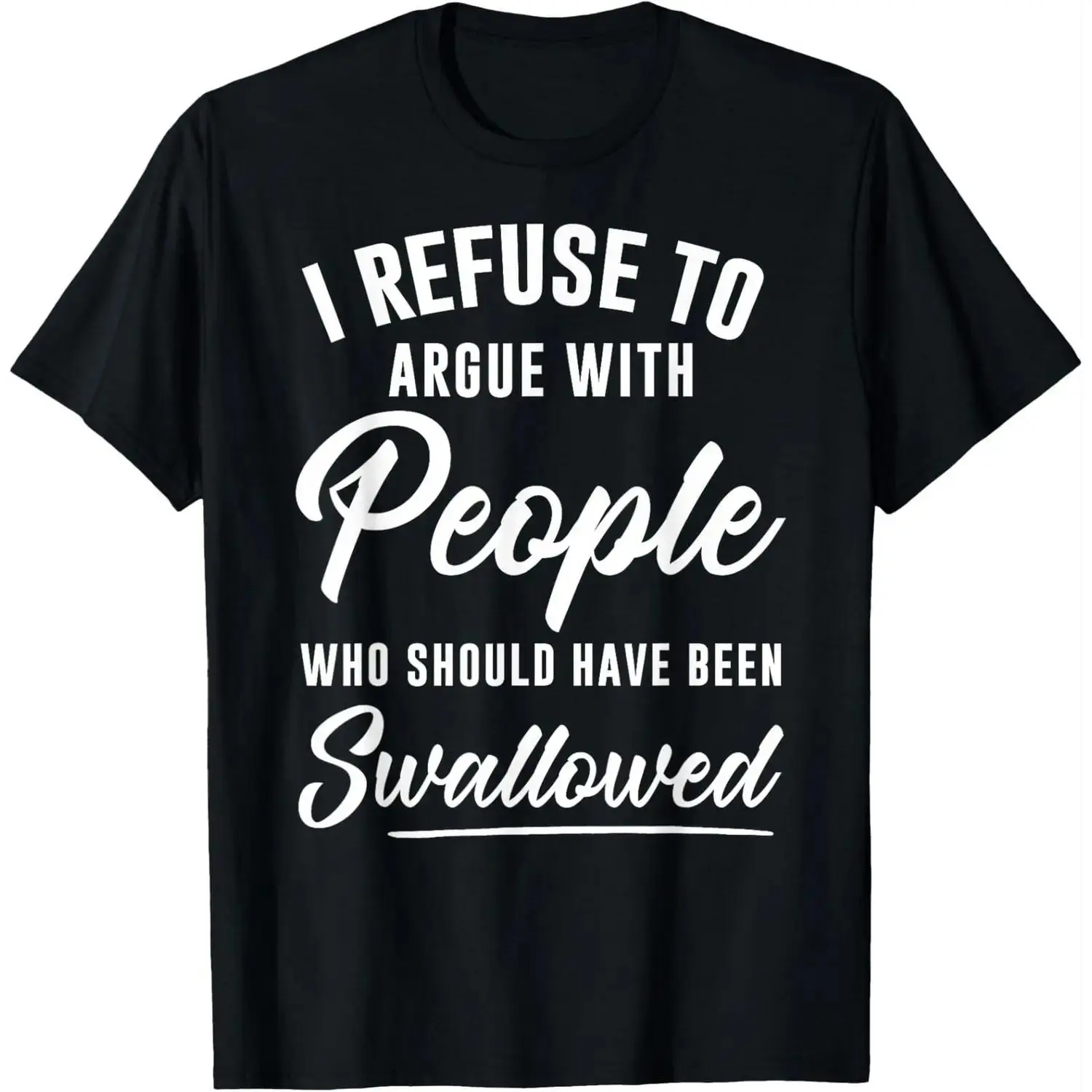 Women's Graphic T-Shirt - "I Refuse to Engage with Individuals Who Should Have Been Swallowed" Print, Casual Everyday Top