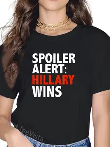 100% Cotton Spoiler Alert Hillary wins t-shirt Hillary Clinton President T-Shirt
