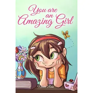 You Are an Amazing Girl – Inspiring Stories of Confidence, Courage & Friendship - Paperback