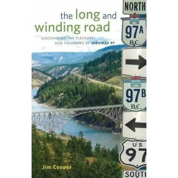 USED-The Long and Winding Road: iscovering the pleasures and treasures of Highway 97 by Jim Couper (Paperback)