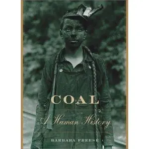 USED-Coal: A Human History by Barbara Freese (Hardcover)
