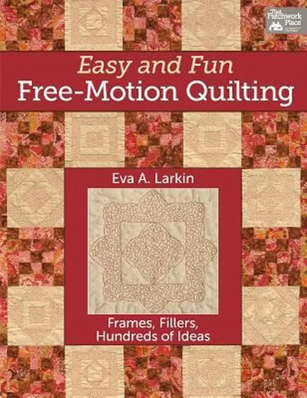 USED Book - Easy and Fun Free-Motion Quilting: Frames, Fillers, Hundreds of Ideas by Eva A. Larkin (Paperback) - english