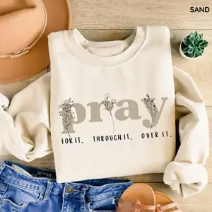 Pray for It Pray Over It Christian Sweatshirt, Jesus Over Everything Shirt, Jesus Bible Verse, Christian Shirt Pullover Tops