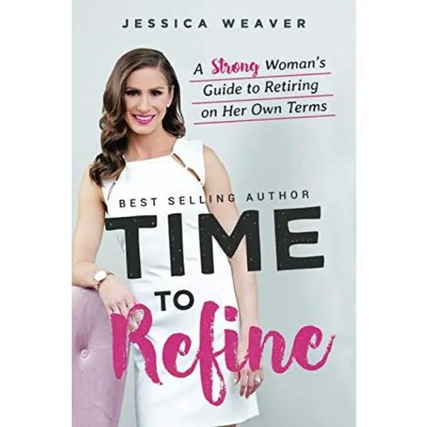 USED-Time to Refine: A Strong Woman's Guide to Retiring on Her Own Terms (#pinkfix Powerbooks: Leveraging Your Feminine Empowerment at Every Age and Stage) by Jessica Weaver (Paperback)
