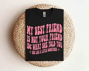 My Best Friend Is Not Your Friend Idc Shirt, Funny Bestie Sweatshirt, Inspirational Hoodie, Motivational Tshirt, Gifts For Her, Best Friends
