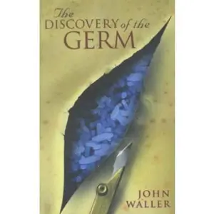 USED-The Discovery of the Germ by John Waller (Paperback)