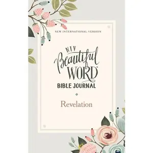 NIV, Beautiful Word Bible Journal, Revelation, Paperback, Comfort Print (Beautiful Word) by Zondervan [Paperback Book]