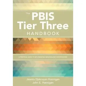 USED-The PBIS Tier Three Handbook: A Practical Guide to Implementing Individualized Interventions by Hannigan, Jessica Djabrayan (Paperback)
