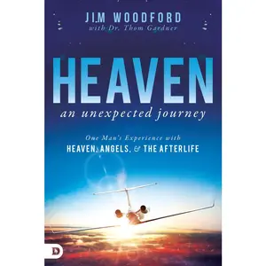 USED-Heaven, an Unexpected Journey: One Man's Experience with Heaven, Angels, and the Afterlife by Woodford, Jim (Paperback)