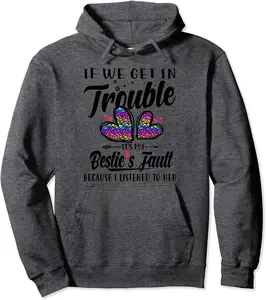 If We Get In Trouble It's My Bestie's Fault I Listened Her Pullover Hoodie - Briannawo Shop 55B0BQG4KG8Y