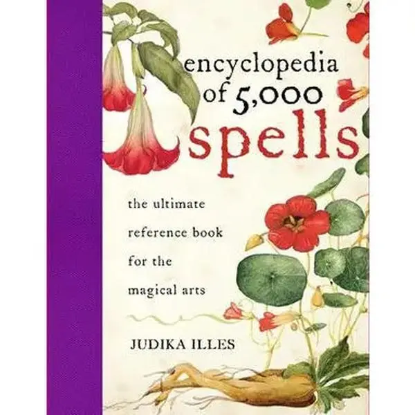 Encyclopedia of 5,000 Spells by Judika Illes - Hardcover Book for Literature Enthusiasts, Essential for Working with Supernatural Beings, Magical Arts Reference, Literature & Art Category Inclusion, Hardcover Books Genre, Essential Book For Working With S