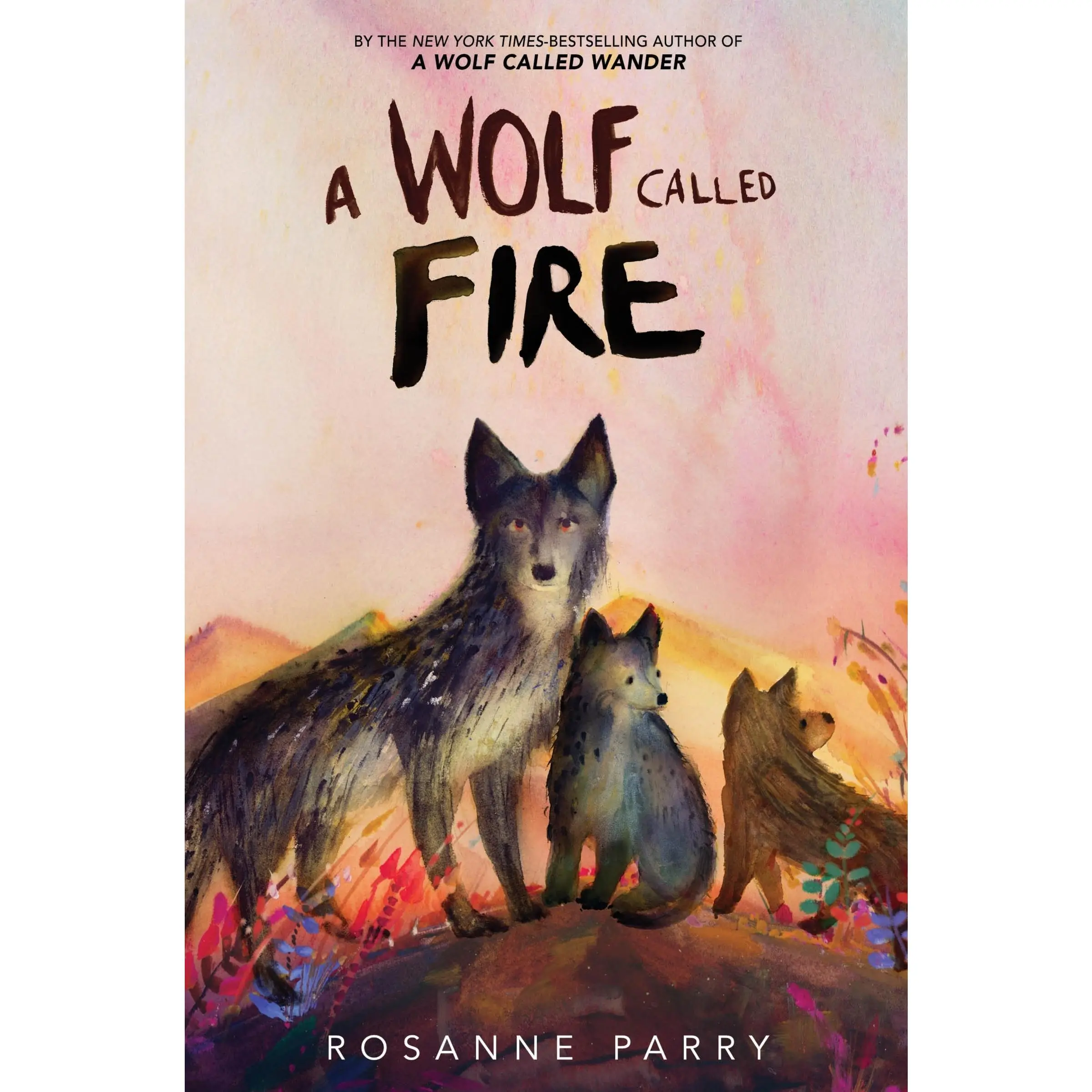 A Wolf Called Fire: A Voice of the Wilderness Novel by Rosanne Parry||Mónica Armiño [Hardback Book]