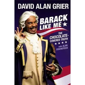 USED-Barack Like Me: The Chocolate-Covered Truth by David Alan Grier (Hardcover)