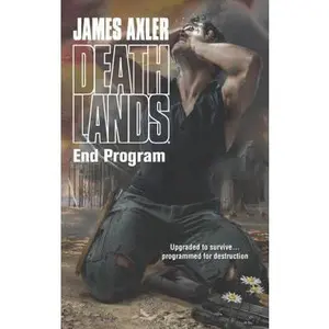 USED-End Program (Deathlands) by James Axler (Unknown)