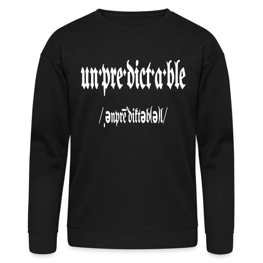 UNPREDICTABLE Bella + Canvas Unisex Sweatshirt
