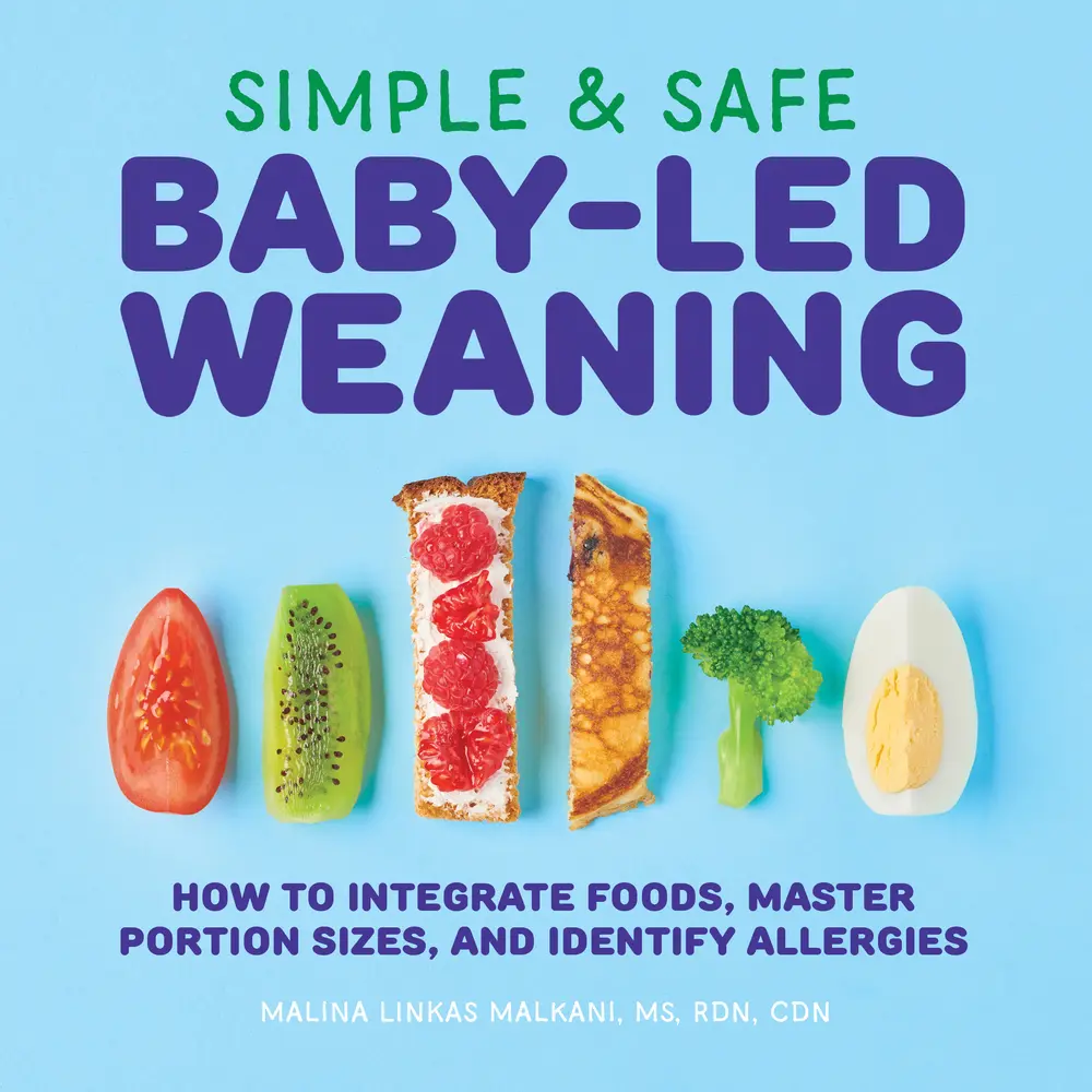 USED Book - Simple & Safe Baby-Led Weaning: How to Integrate Foods, Master Portion Sizes, and Identify Allergies by Malkani, Malina, MS Rdn Cdn (Paperback) - english