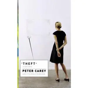 USED-Theft: A Love Story by Peter Carey (Hardcover)