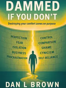 Dammed If You Don't: Destroying your comfort zones on purpose