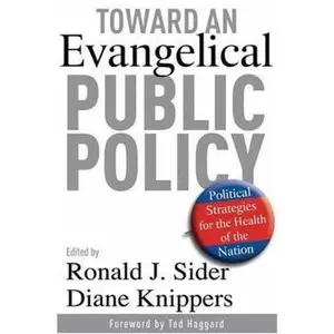 USED-Toward an Evangelical Public Policy: Political Strategies for the Health of the Nation (Paperback)