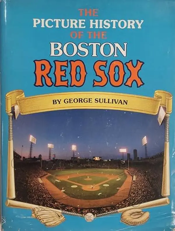 USED-The picture history of the Boston Red Sox by George Sullivan (Hardcover)