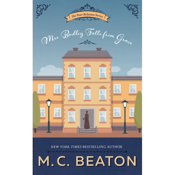 Mrs. Budley Falls from Grace: The Poor Relation Series - Book 3: A Novel by M. C. Beaton
